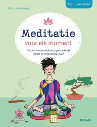 Deltas Spiritueel leven meditatie voor elk moment